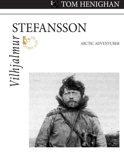 Title details for Vilhjalmur Stefansson by Tom Henighan - Available